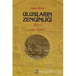 Ulusların Zenginliği Cilt: 1 - Adam Smith - Alan Yayıncılık