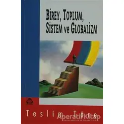 Birey, Toplum, Sistem ve Globalizm - Teslim Töre - Alan Yayıncılık