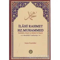 İlahi Rahmet Hz. Muhammed Sallallahu Aleyhi ve Sellem’in Hayatı - İmam Kastalani - Hisar Yayınevi