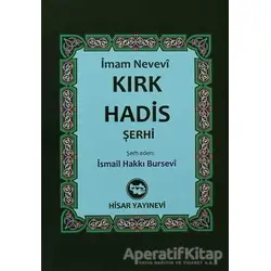Kırk Hadis Şerhi - Ebu Zekeriyya Muhyiddin Bin Şeref En-Nevevi Ed-Dimeşki - Hisar Yayınevi