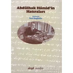 Abdülhak Hamid’in Hatıraları - Abdülhak Hamid Tarhan - Dergah Yayınları