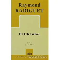 Pelikanlar - Raymond Radiguet - Mitos Boyut Yayınları