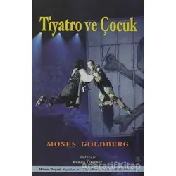 Tiyatro ve Çocuk - Moses Goldberg - Mitos Boyut Yayınları