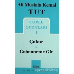 Toplu Oyunları 1 / Çukur - Cehenneme Git - Ali Mustafa Kemal Tut - Mitos Boyut Yayınları