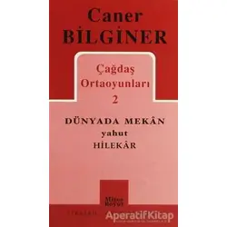 Çağdaş Ortaoyunları 2 Dünyada Mekan Yahut Hilekar - Caner Bilginer - Mitos Boyut Yayınları