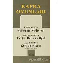 Kafka Oyunları Kafka’nın Kadınları / Baba ve Oğul / Kafka’nın Şeyi