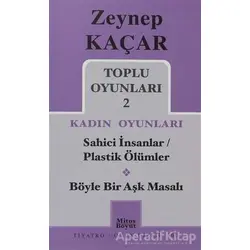 Toplu Oyunları 2 - Kadın Oyunları / Sahici İnsanlar - Plastik Ölümler - Böyle Bir Aşk Masalı