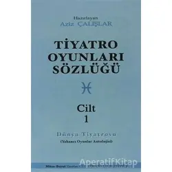 Tiyatro Oyunları Sözlüğü Cilt: 1 - Aziz Çalışlar - Mitos Boyut Yayınları