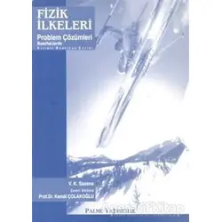 Fizik İlkeleri Problem Çözümleri - V. K. Saxena - Palme Yayıncılık