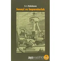 Sanayi ve İmparatorluk - Eric J. Hobsbawm - Dost Kitabevi Yayınları