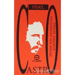 Devrim için Savaşmayana Komünist Denmez - Fidel Castro - Yar Yayınları