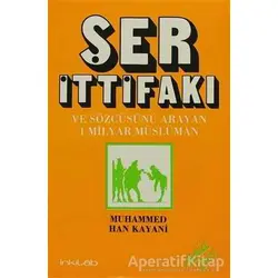 Ser İttifakı ve Sözcüsünü Arayan 1 Milyar Müslüman - Muhammed Han Kayani - İnkılab Yayınları