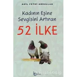 Kadının Eşine Sevgisini Arttıran 52 İlke - Adil Fethi Abdullah - Beka Yayınları