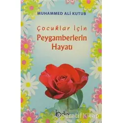 Çocuklar için Peygamberlerin Hayatı - Muhammed Ali Kutub - Beka Yayınları