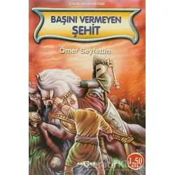 Başını Vermeyen Şehit - Ömer Seyfettin - Akçağ Yayınları