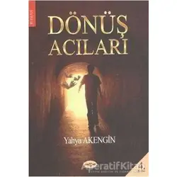 Dönüş Acıları - Yahya Akengin - Akçağ Yayınları