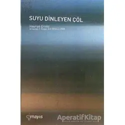 Suyu Dinleyen Çöl - Hayriye Ersöz - Mayıs Yayınları