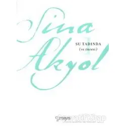 Su Tadında (ve öncesi) - Sina Akyol - Mayıs Yayınları