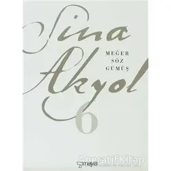 Meğer Söz Gümüş - Sina Akyol - Mayıs Yayınları