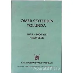 Ömer Seyfeddin Yolunda - Kolektif - Türk Edebiyatı Vakfı Yayınları