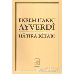 Ekrem Hakkı Ayverdi Hatıra Kitabı - Kolektif - İstanbul Fetih Cemiyeti Yayınları