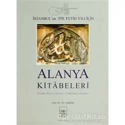 Alanya Kitabeleri - Ali Yardım - İstanbul Fetih Cemiyeti Yayınları