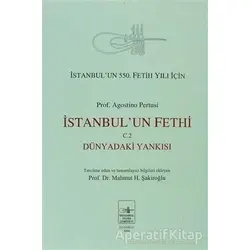 İstanbul’un Fethi Cilt: 2 - Agostino Pertusi - İstanbul Fetih Cemiyeti Yayınları