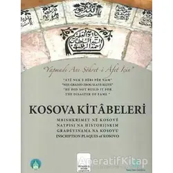 Kosova Kitabeleri - Kolektif - İstanbul Fetih Cemiyeti Yayınları