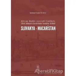 Ekrem Hakkı Ayverdi Usülüyle Türk Mimari Eserlerinin Yeniden Tesbiti Slovakya-Macaristan