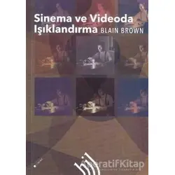 Sinema ve Videoda Işıklandırma (Ciltli) - Blain Brown - Hil Yayınları