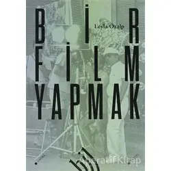 Bir Film Yapmak - Leyla Özalp - Hil Yayınları