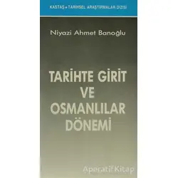Tarihte Girit ve Osmanlılar Dönemi - Niyazi Ahmet Banoğlu - Kastaş Yayınları