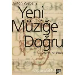 Yeni Müziğe Doğru - Anton Webern - Pan Yayıncılık