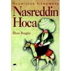 Geçmişten Günümüze Nasreddin Hoca - İlhan Başgöz - Pan Yayıncılık