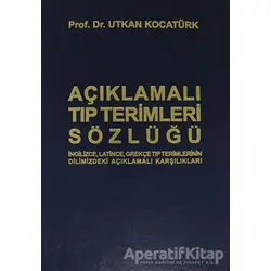 Açıklamalı Tıp Terimleri Sözlüğü (Büyük Boy) - Utkan Kocatürk - Nobel Tıp Kitabevi