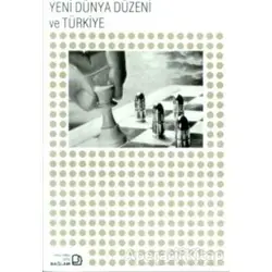 Yeni Dünya Düzeni ve Türkiye - Sabahattin Şen - Bağlam Yayınları