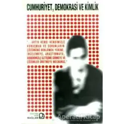 Cumhuriyet, Demokrasi ve Kimlik - Nuri Bilgin - Bağlam Yayınları