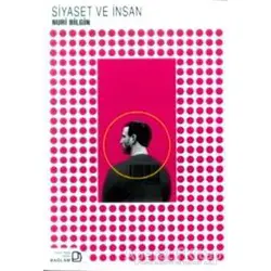 Siyaset ve İnsan - Nuri Bilgin - Bağlam Yayınları
