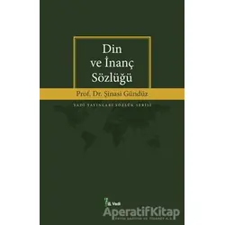 Din ve İnanç Sözlüğü - Şinasi Gündüz - Vadi Yayınları