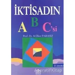 İktisadın ABC’si - İlker Parasız - Ezgi Kitabevi Yayınları