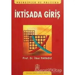 İktisada Giriş Prensipler ve Politika - İlker Parasız - Ezgi Kitabevi Yayınları