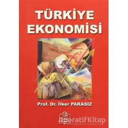 Türkiye Ekonomisi (İlker Parasız) - İlker Parasız - Ezgi Kitabevi Yayınları