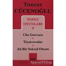 Toplu Oyunları 4 - Che Guevara / Tiyatrocular / Ah Bir Yoksul Olsam