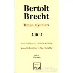Bertolt Brecht - Bütün Oyunları Cilt: 5 - Bertolt Brecht - Mitos Boyut Yayınları