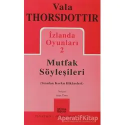 İzlanda Oyunları 2 - Mutfak Söyleşileri - Vala Thorsdottir - Mitos Boyut Yayınları