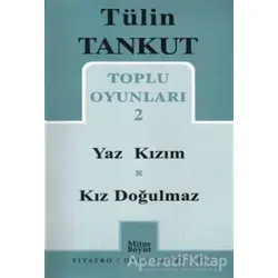 Toplu Oyunları 2 - Yaz Kızım - Kız Doğulmaz - Tülin Tankut - Mitos Boyut Yayınları
