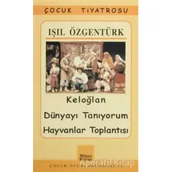 Keloğlan / Dünyayı Tanıyorum / Hayvanlar Toplantısı - Işıl Özgentürk - Mitos Boyut Yayınları