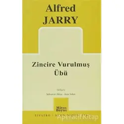 Zincire Vurulmuş Übü - Alfred Jarry - Mitos Boyut Yayınları