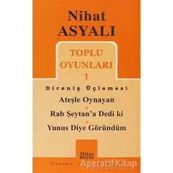 Toplu Oyunları 1 - Direniş Üçlemesi - Nihat Asyalı - Mitos Boyut Yayınları