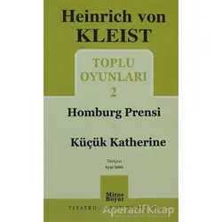 Toplu Oyunları 2 - Homburg Prensi / Küçük Katherine - H. Von Kleist - Mitos Boyut Yayınları